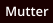 Mutter